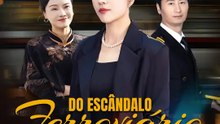 Do Escândalo Ferroviário ao Arrependimento do Ex | Série Completa | Short Drama Português