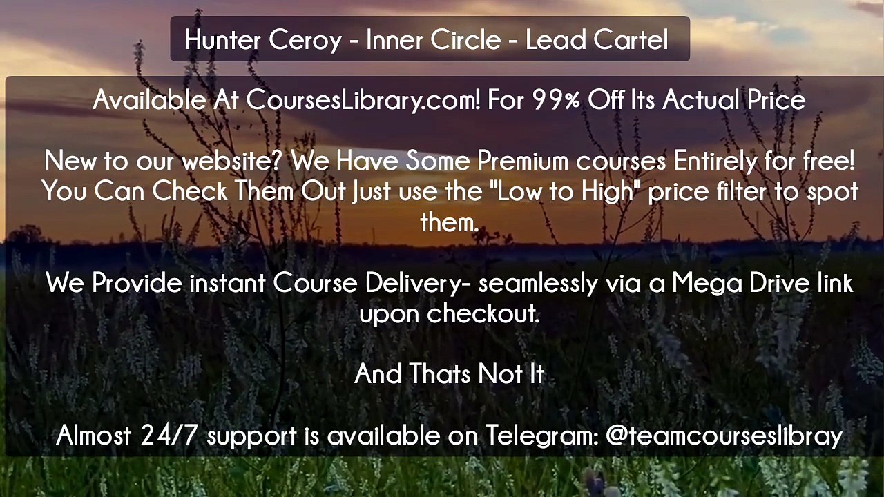 (Courseslibrary.com)Hunter Ceroy - Inner Circle - Lead Cartel