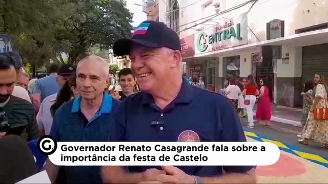 Governador Renato Casagrande fala sobre a importância da festa de Castelo