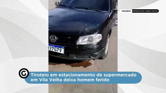 Tiroteio em estacionamento de supermercado em Vila Velha deixa homem ferido