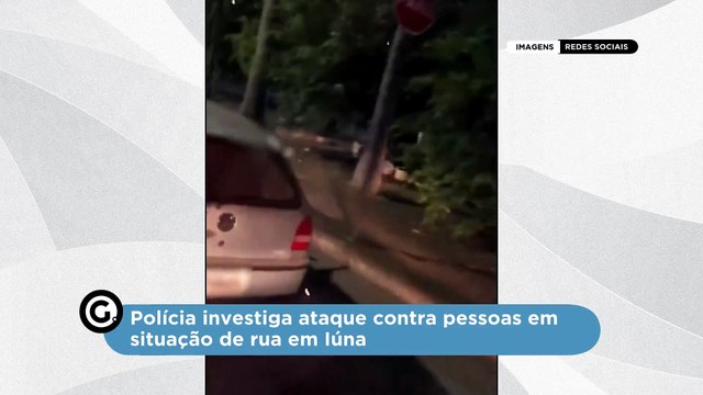 Polícia investiga ataque contra pessoas em situação de rua em Iúna