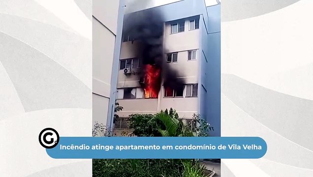 Incêndio atinge apartamento em condomínio de Vila Velha