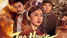 Tea House Heroes Save the Nation-Drama FULL MOVIES ENGLISH SUB