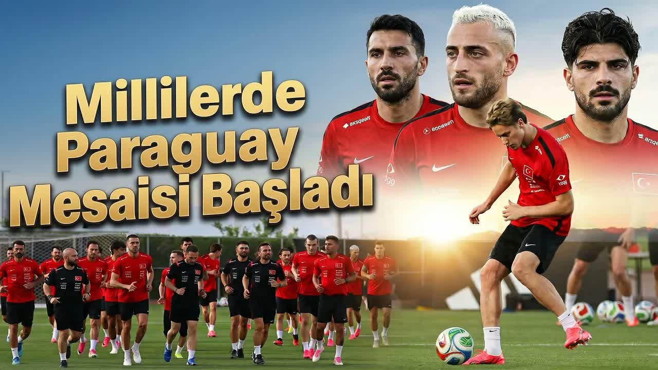 A Milli Futbol Takımı’nda Paraguay maçının hazırlıkları başladı