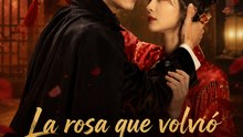 La Rosa Que Volvió para Vengarse | Episodio Completo | Reencarnación, Venganza y Romance Prohibido | Español