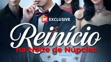 Reinício na Noite de Núpcias | Série Completa | Short Drama Português