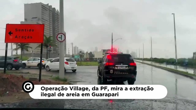 Operação Village, da PF, mira a extração ilegal de areia em Guarapari