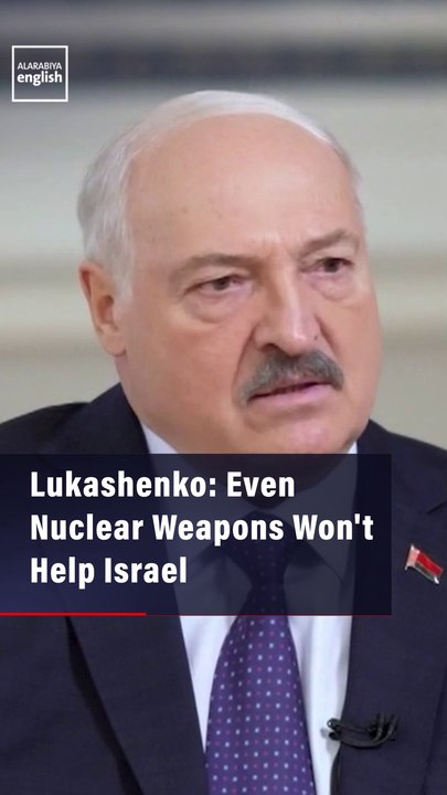 Lukashenko: Even Nuclear Weapons Won't Help Israel