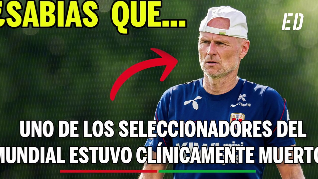 ¿Sabías que uno de los seleccionadores del Mundial estuvo clínicamente muerto?
