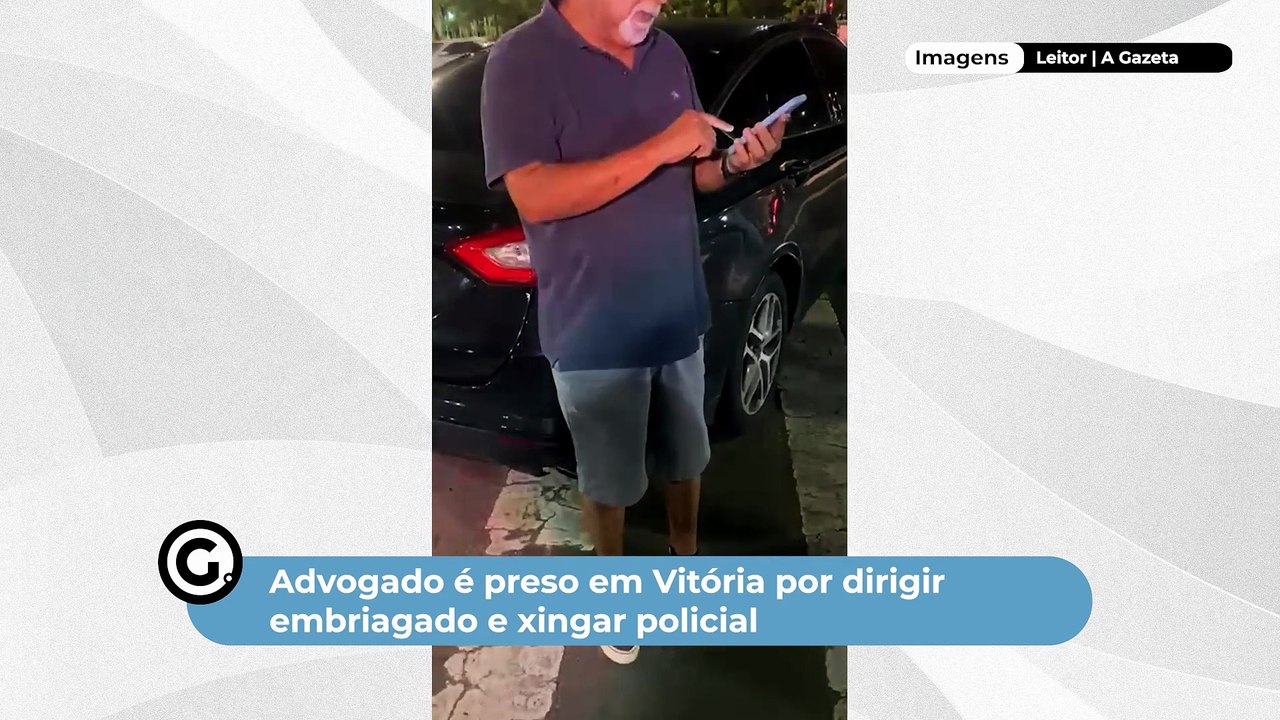 Advogado é preso em Vitória por dirigir embriagado e xingar policial