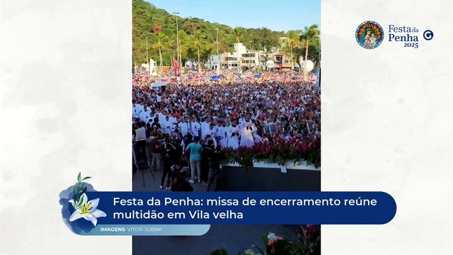 Festa da Penha: missa de encerramento reúne multidão em Vila velha