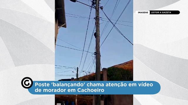 Poste 'balançando' chama atenção em vídeo de morador em Cachoeiro