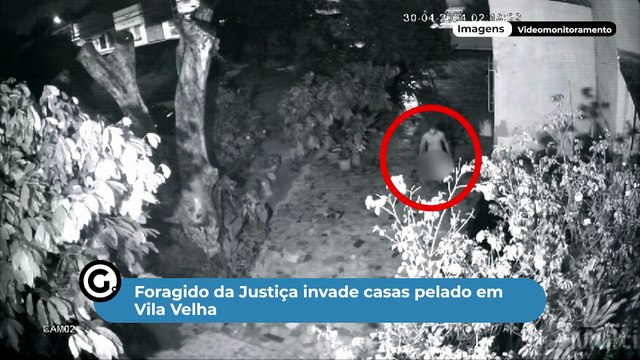 Foragido da Justiça invade casas pelado em Vila Velha