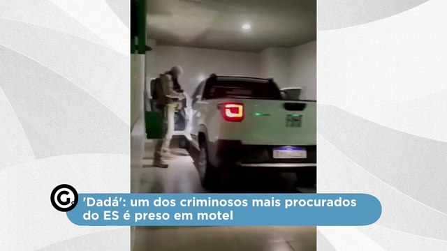 'Dadá': um dos criminosos mais procurados do ES é preso em motel