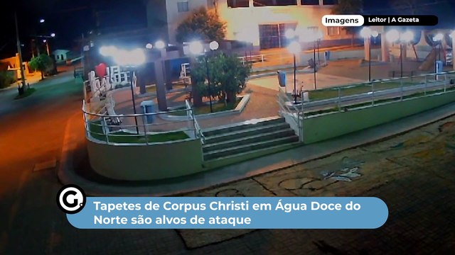 Tapetes de Corpus Christi em Água Doce do Norte são alvos de ataque