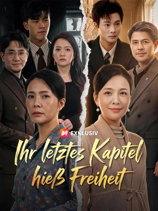 Ihr letztes Kapitel hieß Freiheit | Komplette Serie | Short Drama Deutsch