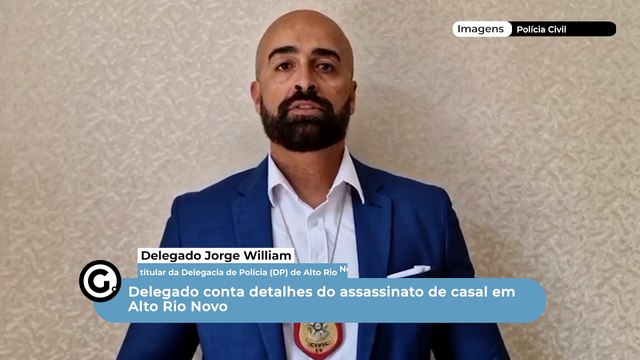 Delegado conta detalhes do assassinato de casal em Alto Rio Novo