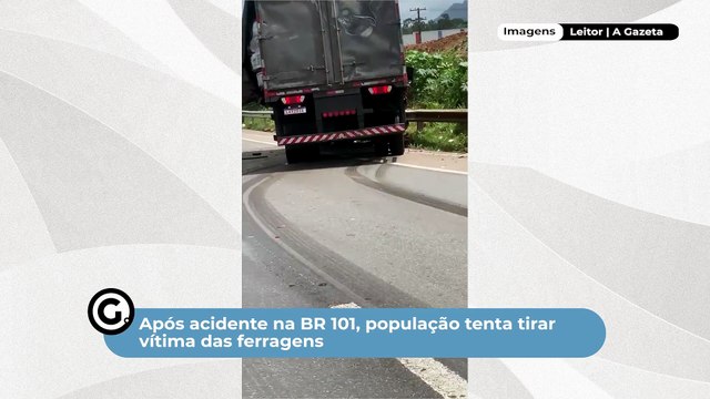 Após acidente na BR 101, população tenta tirar vítima das ferragens