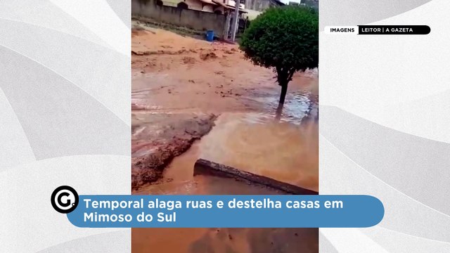 Temporal alaga ruas e destelha casas em Mimoso do Sul