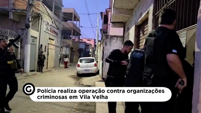 Polícia realiza operação contra facções criminosas em Vila Velha