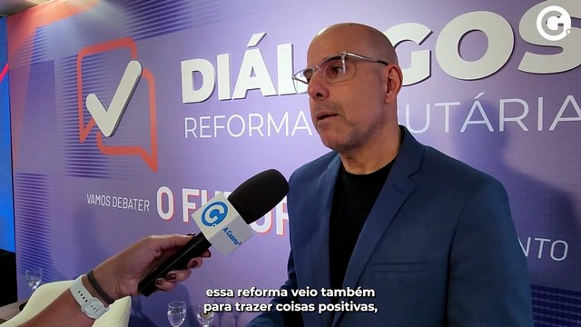 Rogério Salume, secretário de Estado de Desenvolvimento detalha algumas das mudanças previstas com a reforma tributaria