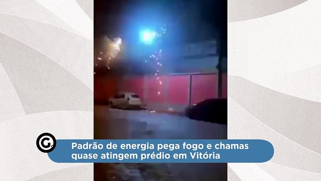 Padrão de energia pega fogo e chamas quase atingem prédio em Vitória