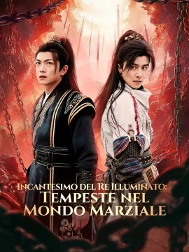 Incantesimo del Re Illuminato: Tempeste nel Mondo Marziale | Serie Completa | Short Drama Italiano