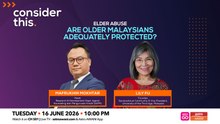 Consider This: Elder Abuse (Part 2) — Are Older Malaysians Adequately Protected?