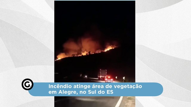 Incêndio atinge área de vegetação em Alegre, no Sul do ES