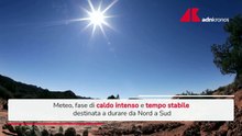Meteo, in arrivo fase di caldo intenso: le previsioni