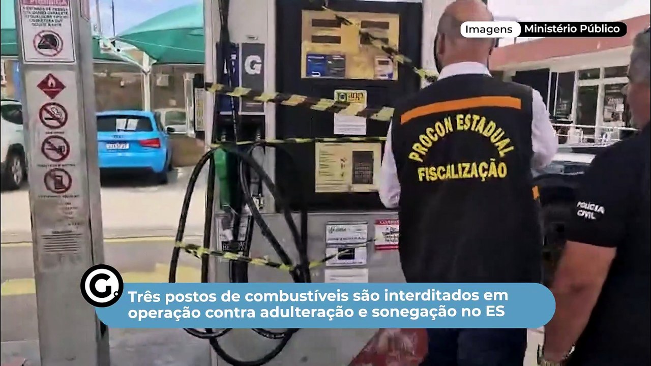 Três postos de combustíveis são interditados em operação contra adulteração e sonegação no ESTrês postos de combustíveis são interditados em operação contra adulteração e sonegação no ES