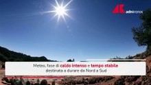Meteo, in arrivo fase di caldo intenso: le previsioni