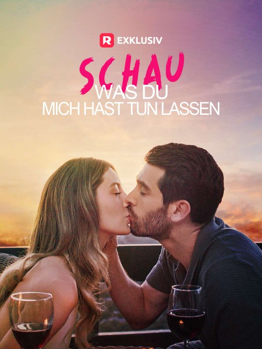 Schau, was du mich hast tun lassen Ganze Folge