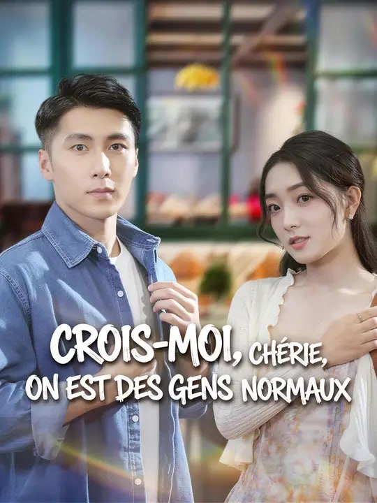 CROIS-MOI, CHÉRIE, ON EST DES GENS NORMAUX | Série Complète | Short Drama Français