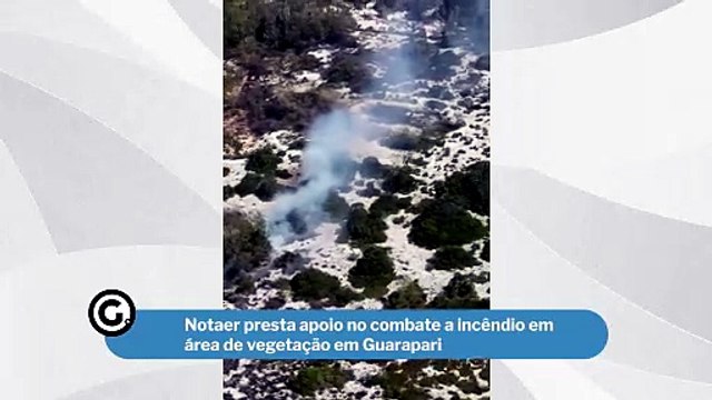 Notaer presta apoio no combate a incêndio em área de vegetação em Guarapari