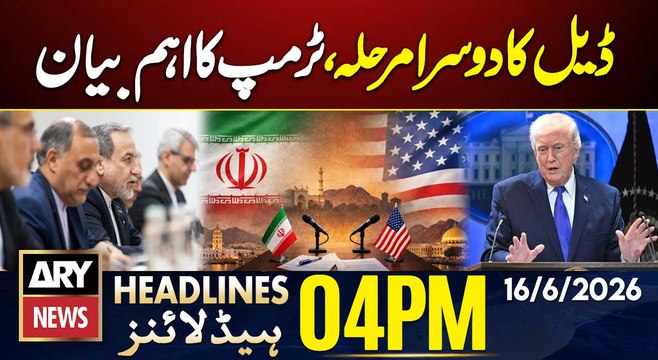 Iran US Deal - Trump's big Statement | ARY News 4 PM Headlines | 16th June 2026