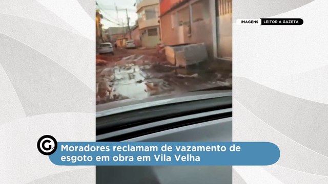 Moradores reclamam de vazamento de esgoto em obra em Vila Velha