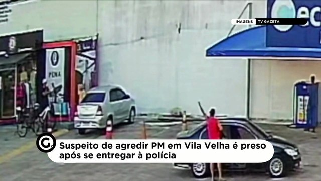 Suspeito de agredir PM em Vila Velha é preso após se entregar à polícia