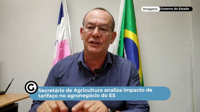 Secretário de Agricultura analisa impacto de tarifaço no agronegócio do ES