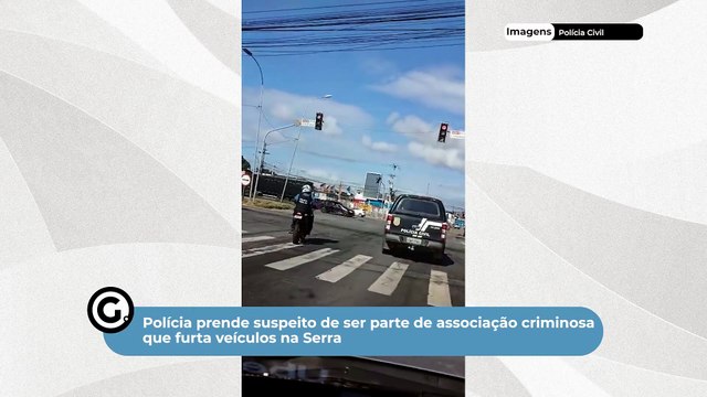 Polícia prende suspeito de ser parte de associação criminosa que furta veículos na Serra