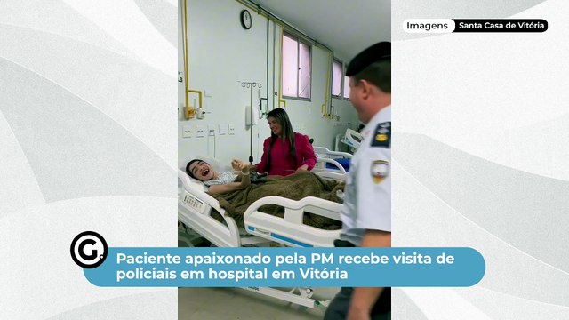 Paciente apaixonado pela PM recebe visita de policiais em hospital em Vitória
