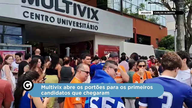 Multivix abre os portões para os primeiros candidatos que chegaram