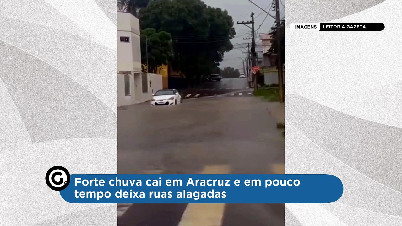 Forte chuva cai em Aracruz e em pouco tempo deixa ruas alagadas