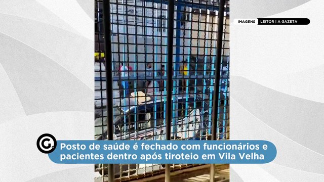 Posto de saúde é fechado com funcionários e pacientes dentro após tiroteio em Vila Velha
