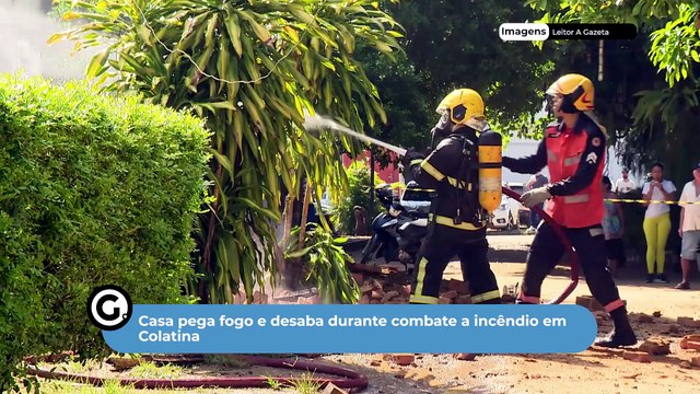 Casa pega fogo e desaba durante combate a incêndio em Colatina