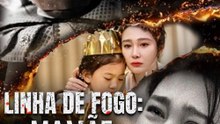 Linha de fogo: mamãe me salvou - Full Drama | Portuguese Sub 2026