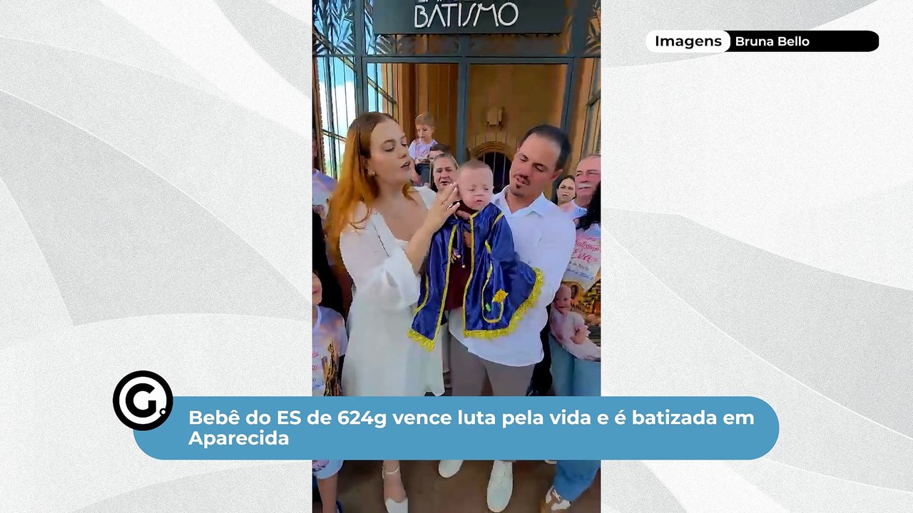 Bebê do ES de 624g vence luta pela vida e é batizada em Aparecida