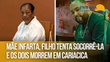Mãe infarta, filho tenta socorrê-la e os dois morrem em Cariacica