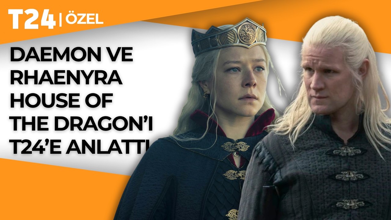 Binnaz Saktanber House of the Dragon’ın yıldızları Matt Smith ve Emma D’Arcy ile yeni sezonu konuştu