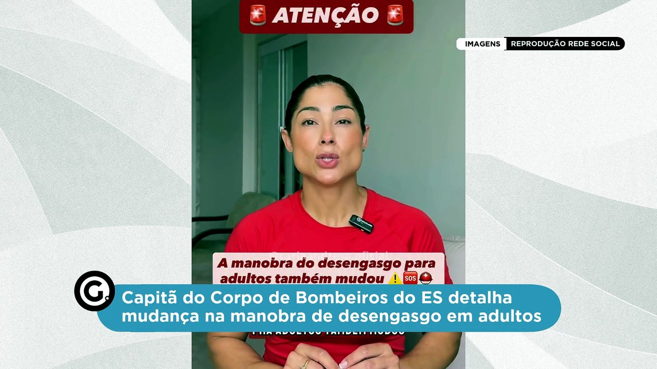Capitã do Corpo de Bombeiros do ES detalha mudança na manobra de desengasgo em adultos